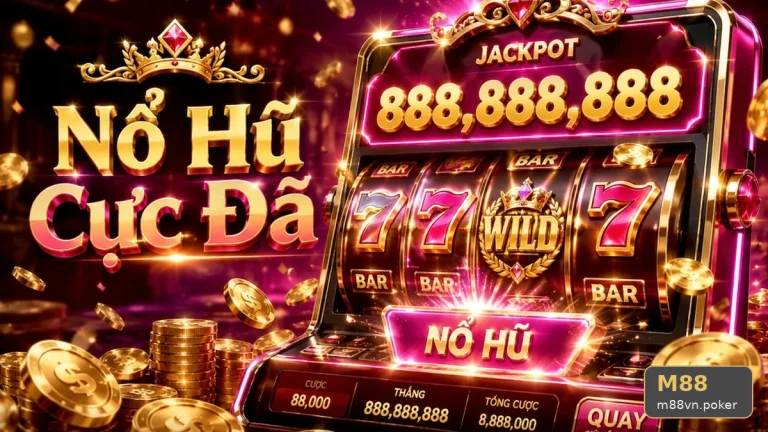 M88 Nổ Hũ, Slot Và Jackpot Tại m88vn.poker: Kiểm Tra Theo Bàn – Đọc Chi Tiết Giao Diện Để Lập Kế Hoạch Nghỉ Giải Lao Và Sử Dụng Công Cụ Tự Giới Hạn