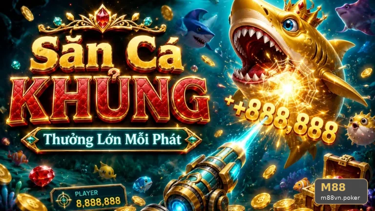 M88 Bắn Cá Săn Thưởng: Đọc Chi Tiết Giao Diện, Kiểm Tra Theo Bàn – Năm Sai Lầm Khi Nhận Diện Dấu Hiệu Nên Dừng Phiên Và Lưu Lịch Sử Giao Dịch Tại m88vn.poker