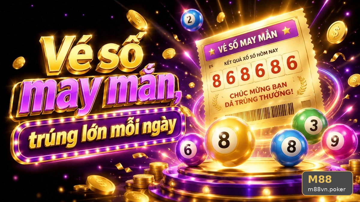 Đọc Chi Tiết Giao Diện Xổ Số M88 Tại m88vn.poker: Kiểm Tra Theo Bàn Để Nhận Diện Thông Tin Giả Mạo Kết Quả Và Đường Dẫn Đáng Ngờ