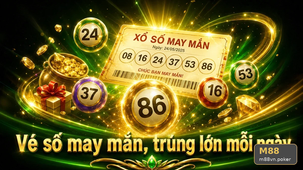 vé số: Đối chiếu kết quả xổ số và kiểm tra thông tin M88