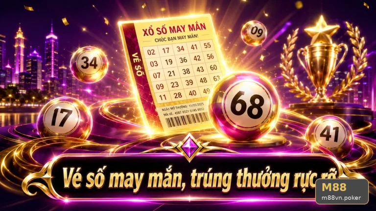 M88VNPOKER 10 Xổ Số Bản Hướng Dẫn — Rà Soát Bảng Số Trước Khi Ghi Nhận Kết