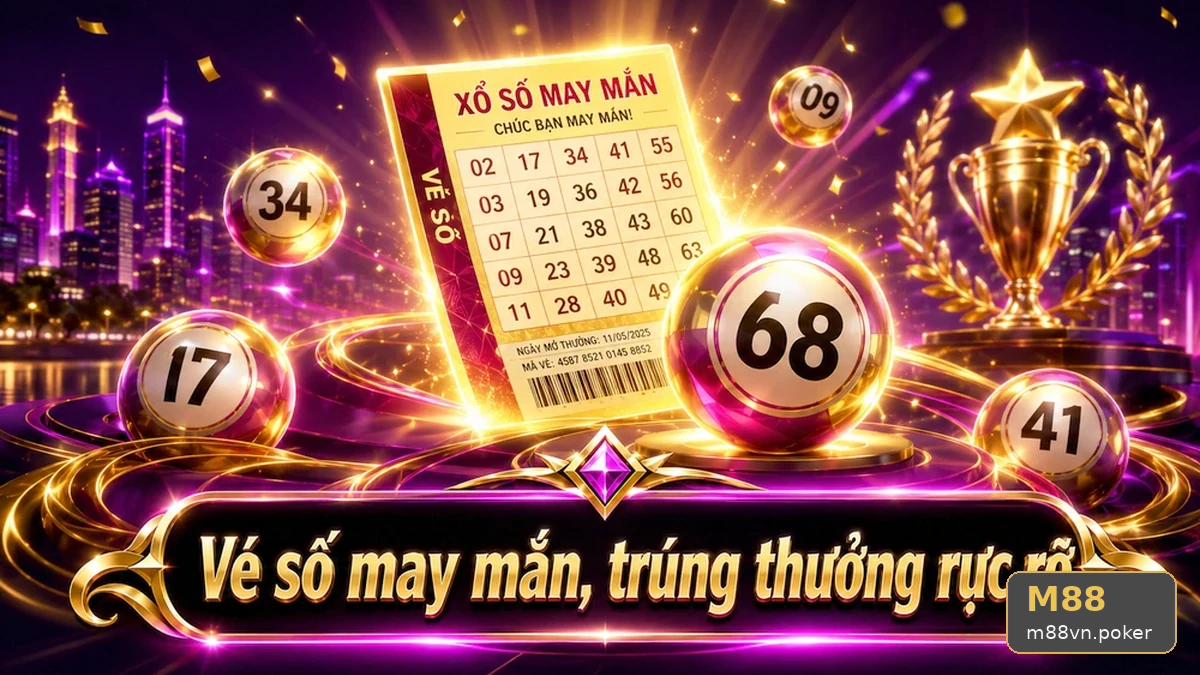 M88VNPOKER 10 Xổ Số Bản Hướng Dẫn — Rà Soát Bảng Số Trước Khi Ghi Nhận Kết